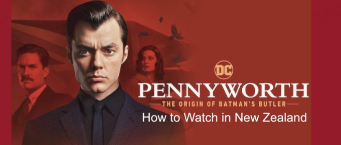 How to Watch Pennyworth The Origin of Batman's Butler in New Zealand